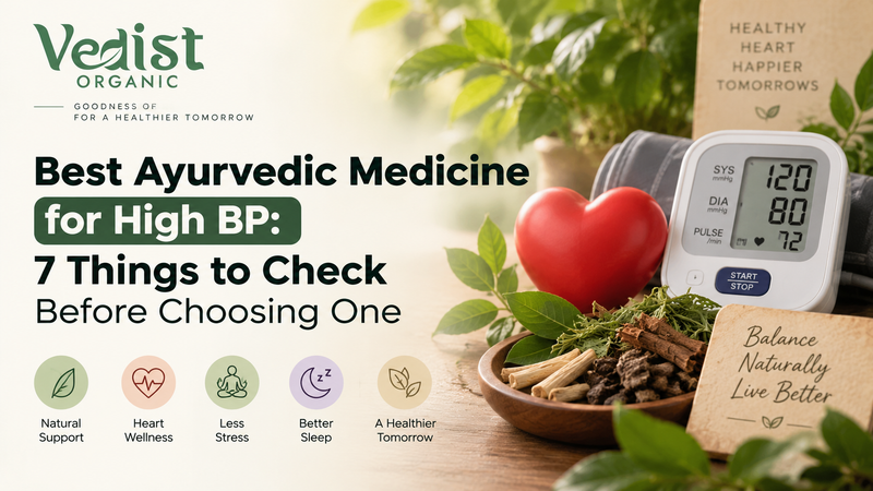 Best Ayurvedic Medicine for High BP: 7 Things to Check Before Choosing One